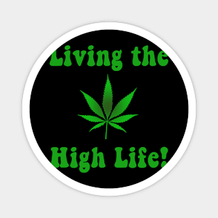 Living the High Life Magnet